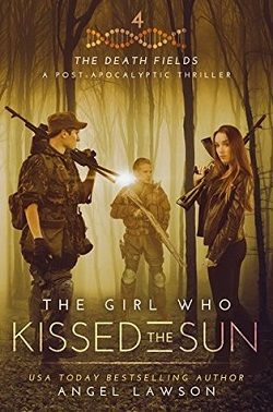 The Girl Who Kissed the Sun (Death Fields 4) by Angel Lawson