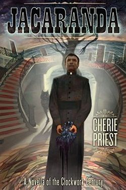 Jacaranda (The Clockwork Century 6) by Cherie Priest