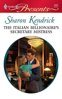 The Italian Billionaire's Secretary Mistress by Sharon Kendrick