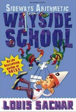 Sideways Arithmetic From Wayside School (Wayside School 2.50) by Louis Sachar