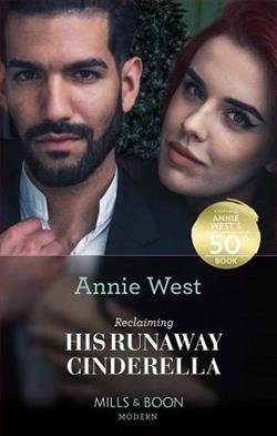 Reclaiming His Runaway Cinderella by Annie West