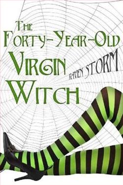 The Forty-Year-Old Virgin Witch by Raven Storm