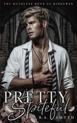 Pretty Spiteful by R.A. Smyth