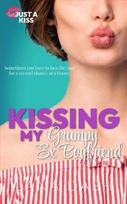 Kissing My Grumpy Ex Boyfriend by Lana Dash