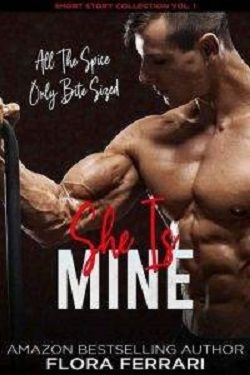 She is Mine: Steamy Instalove by Flora Ferrari