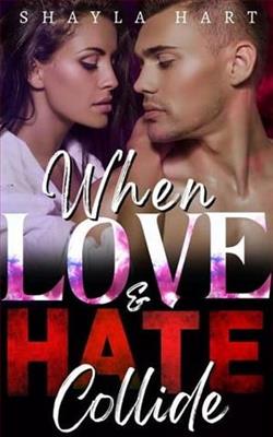 When love and Hate Collide by Shayla Hart