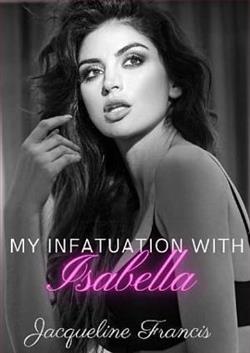 My Infatuation with Isabella by Jacqueline Francis