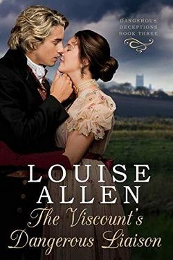 The Viscount's Dangerous Liaison (Dangerous Deceptions 3) by Louise Allen