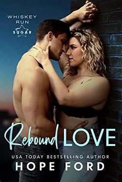 Rebound Love (Whiskey Run Sugar 2) by Hope Ford