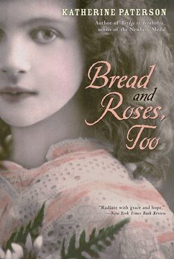 Bread and Roses, Too by Katherine Paterson