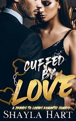 Cuffed By Love by Shayla Hart