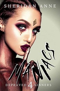 Maniacs (Depraved Sinners 4) by Sheridan Anne