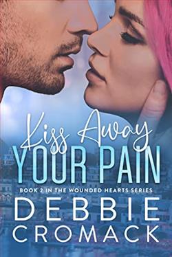 Kiss Away Your Pain (Wounded Hearts 2) by Debbie Cromack