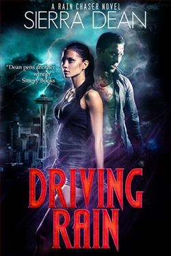 Driving Rain (Rain Chaser) by Sierra Dean