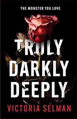 Truly, Darkly, Deeply by Victoria Selman