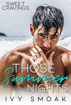 Those Summer Nights (Sweet Cravings 2) by Ivy Smoak