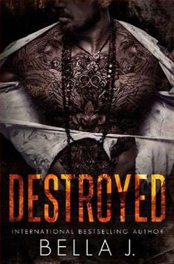 Destroyed (American Street Kings 4) by Bella J.