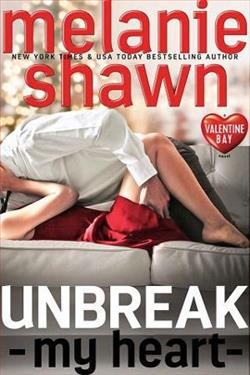 Unbreak My Heart (Valentine Bay 5) by Melanie Shawn