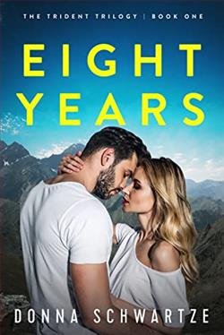 Eight Years (The Trident Trilogy 1) by Donna Schwartze