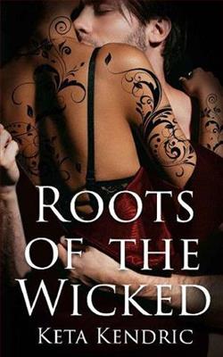 Roots of the Wicked by Keta Kendric