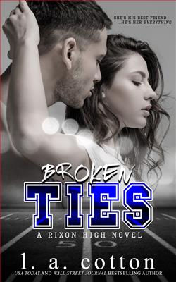 Broken Ties (Rixon High 4) by L.A. Cotton