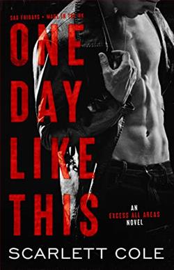 One Day Like This (Excess All Areas 1) by Scarlett Cole