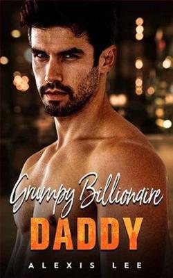 Grumpy Billionaire Daddy by Alexis Lee