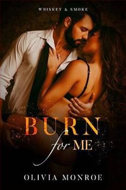 Burn For Me by Olivia Monroe