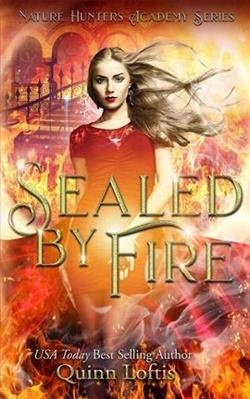 Sealed By Fire (The Nature Hunters Academy 2) by Quinn Loftis