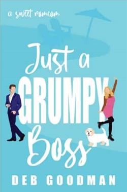 Just a Grumpy Boss by Deb Goodman