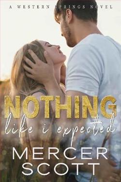 Nothing Like I Expected by Mercer Scott