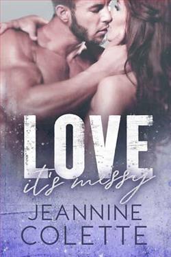 Love… It's Messy by Jeannine Colette