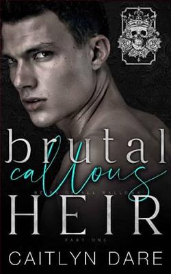 Brutal Callous Heir by Caitlyn Dare