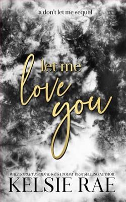 Let Me Love You by Kelsie Rae