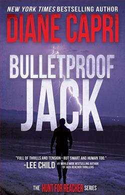 Bulletproof Jack: Hunting Lee Child's Jack Reacher by Diane Capri