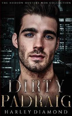 Dirty Padraig: Dirty Dusters by Harley Diamond