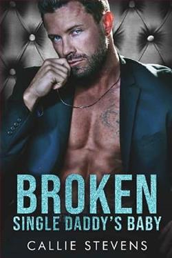 Broken Single Daddy's Baby by Callie Stevens