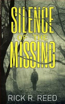 Silence of the Missing by Rick R. Reed