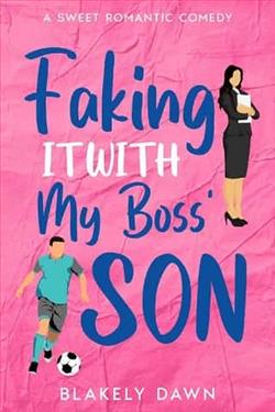 Faking it with My Boss' Son by Blakely Dawn