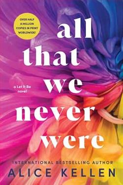 All That We Never Were by Alice Kellen