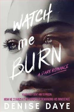 Watch Me Burn by Denise Daye