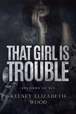 That Girl is Trouble by Kelsey Elizabeth Wood