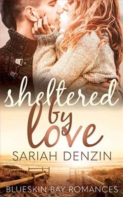 Sheltered By Love by Sariah Denzin