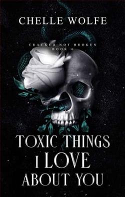 Toxic Things I Love About You by Chelle Wolfe