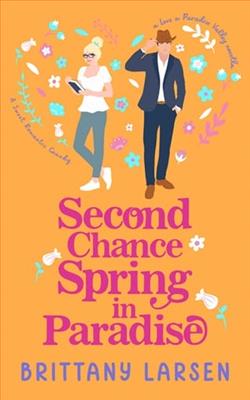 Second Chance Spring in Paradise by Brittany Larsen