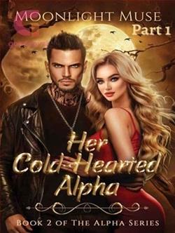 Her Cold-Hearted Alpha: Part 1 by Moonlight Muse