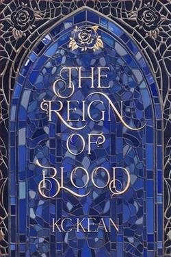 The Reign of Blood by K.C. Kean