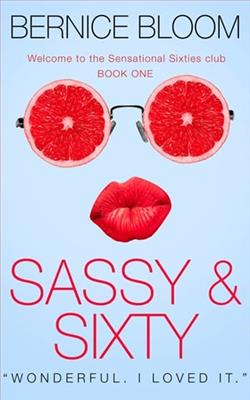 Sassy & Sixty by Bernice Bloom