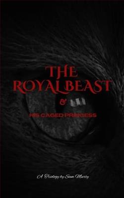 The Royal Beast & His Caged Princess by Sam Murty