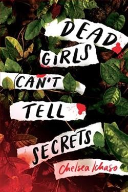 Dead Girls Can't Tell Secrets by Chelsea Ichaso